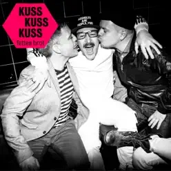 KussKussKuss (Als wär's ein D.A.F. Remix) - Single - Fettes Brot