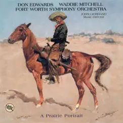 A Prairie Portrait by Don Edwards, Waddie Mitchell & Fort Worth Symphony Orchestra album reviews, ratings, credits