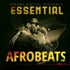 Essential Afrobeats: Vol. 1