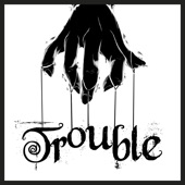 Trouble artwork
