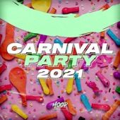 Carnival Party 2021: The Best Dance and Pop Music for Your Carnival Party (Extended Mix) artwork
