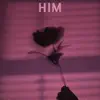Him - Single album lyrics, reviews, download