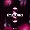 Stream & download Time to Save (feat. Mosimann) - Single