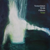 Sometimes With Others - Easy as a Gun