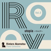 Rintaro Akamatsu Piano Collection Vol. 2 utopia ウトピア - EP artwork