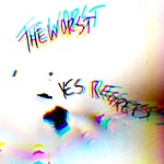 TheWorst - Yes Regrets