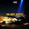 In My City (feat. Lil Man & Zhottaz) - Joesyah tha Don lyrics
