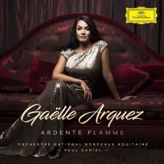 Ardente flamme by Paul Daniel, Orchestre National Bordeaux Aquitaine & Gaëlle Arquez album reviews, ratings, credits