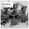 Party Every Day (Radio Edit) - Single album lyrics, reviews, download