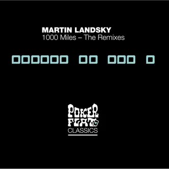 1000 Miles - The Remixes by Martin Landsky album reviews, ratings, credits