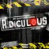 Ridiculous - Single album lyrics, reviews, download