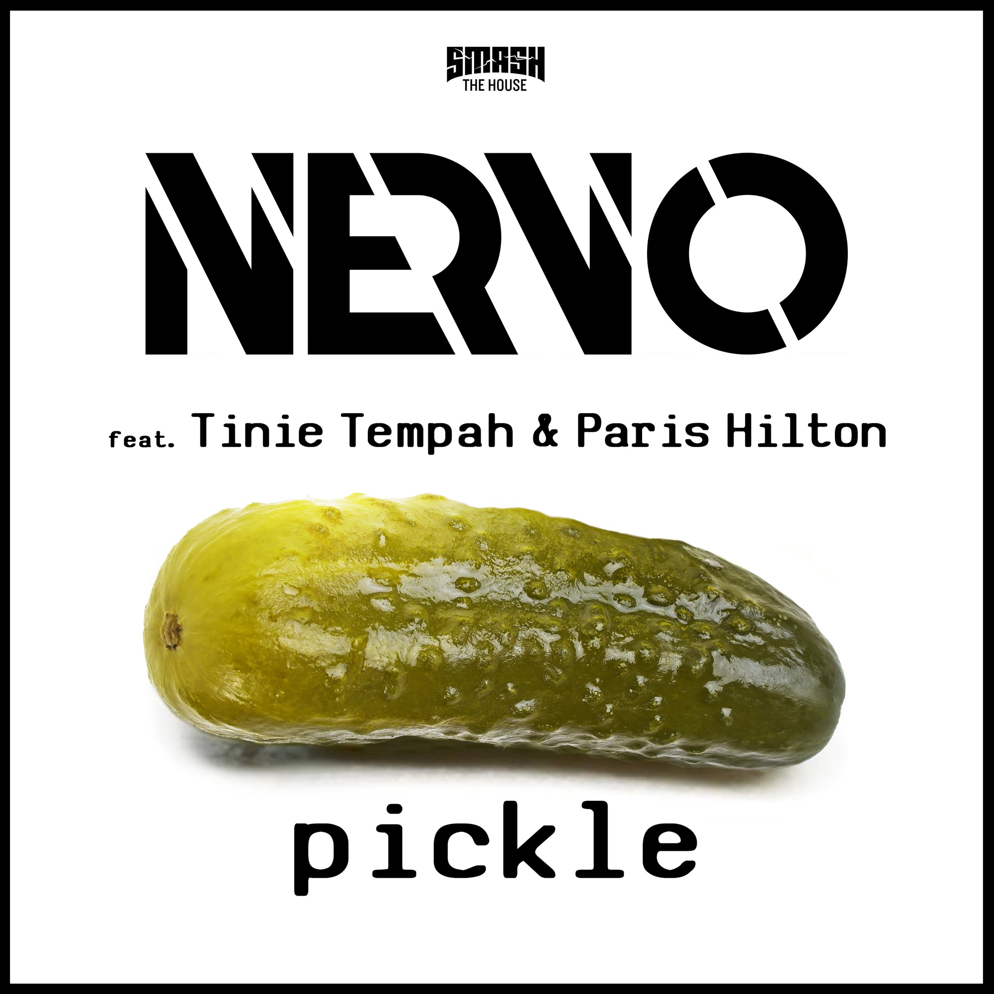 NERVO - Pickle (feat. Tinie Tempah & Paris Hilton) - Single
