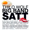 Thilo Wolf Big Band Satt (Latin Grooves and Swinging Originals)