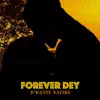 Forever Dey - Single album lyrics, reviews, download