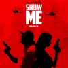 Show Me (feat. Clyde Carson) - Single album lyrics, reviews, download