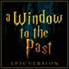 Stream & download A Window To the Past (Epic Version) - Single