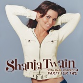 Shania Twain - Party for Two (feat. Billy Currington)