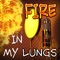 Fire in My Lungs (feat. Kapital A) - 360 Degreez Productions lyrics