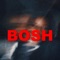 Bosh - ldn lyrics