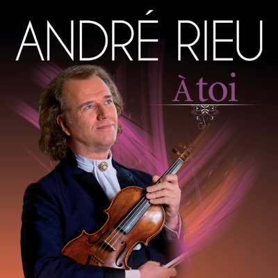 À Toi - André Rieu