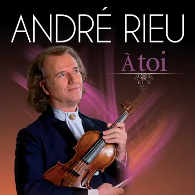 À Toi - André Rieu