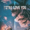 I Still Love You - Single