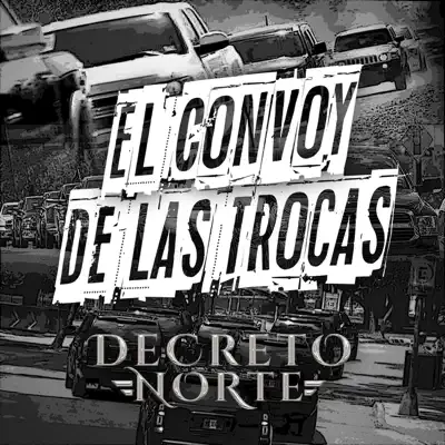 El Convoy de las Trocas - Single - Decreto Norte