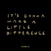 It's Gonna Make a Little Difference - Single