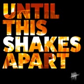 Until This Shakes Apart artwork