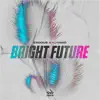 Stream & download Bright Future - Single