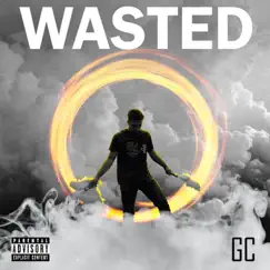 Wasted - Single by GC album reviews, ratings, credits