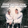 Man With the White Hair - Single