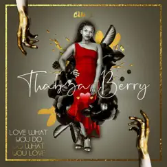 Love What You Do, Do What You Love by Thabza Berry album reviews, ratings, credits