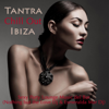 Tantra Chill Out Ibiza - Sexy Party Lounge Music del Sensuality Bar compiled by Nothing but the Love Dj & Esmeralda Mar Dj - Cafe Buddha Beat