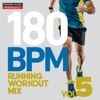 180 BPM Running Workout Mix Vol. 5 (Nonstop Running Mix) - Power Music Workout