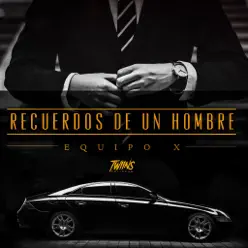 Recuerdos De Un Hombre - Single - Equipo X Recuerdos De Un Hombre - Single - Equipo X