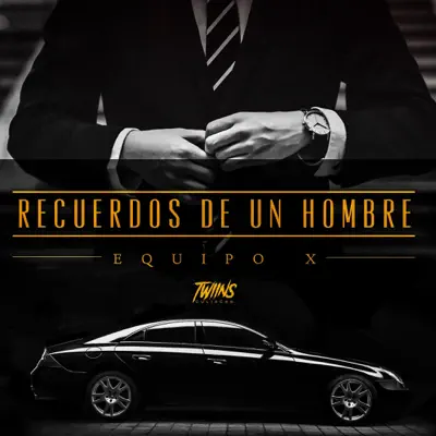Recuerdos De Un Hombre - Single - Equipo X