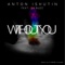 Without You (feat. Da Buzz) - Anton Ishutin lyrics