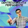 Centro di gravità permanente - Single album lyrics, reviews, download