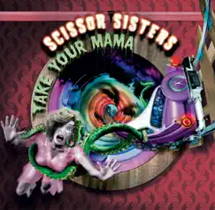 Take Your Mama - Single by Scissor Sisters album reviews, ratings, credits