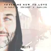 Stream & download Teach Me How to Love (Radio Edit) - Single