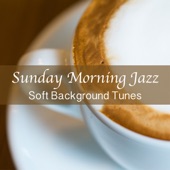 Sunday Morning Jazz : Soft Background Tunes artwork