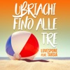 Ubriachi fino alle tre (feat. Tarsia) - Single, 2020