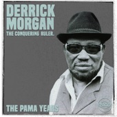 The Pama Years: Derrick Morgan, The Conquering Ruler artwork