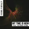 My Time Is Now (feat. Katrina Stone) - Single album lyrics, reviews, download