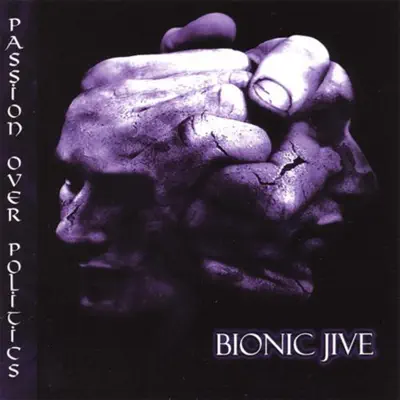 Passion Over Politics - Bionic Jive