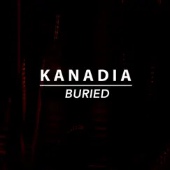 Buried - Single by Kanadia album reviews, ratings, credits