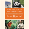 Hope for Animals and Their World - Jane Goodall