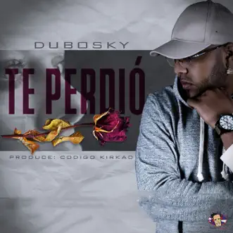 Te Perdió - Single by Dubosky album reviews, ratings, credits