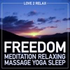 Freedom: Meditation Relaxing Massage Yoga Sleep